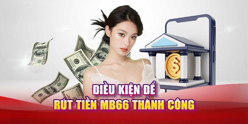 Điều kiện rút tiền nên biết