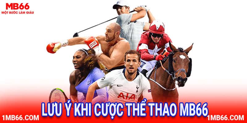 Lưu ý khi chơi cá cược thể thao tại MB66