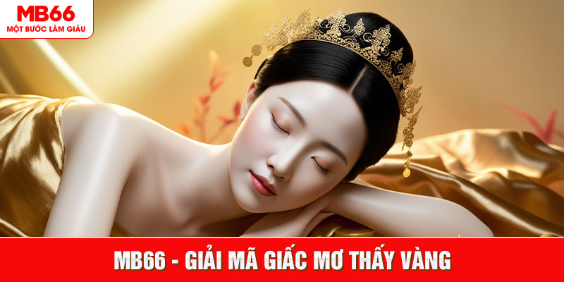 Giải Mã Giấc Mơ Thấy Vàng - Ý Nghĩa Và Những Con Số Đẹp