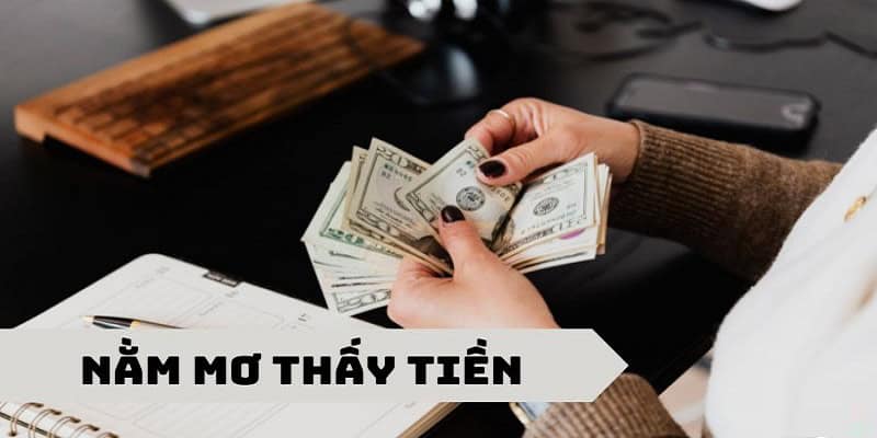 Mơ thấy tiền điềm báo gì?