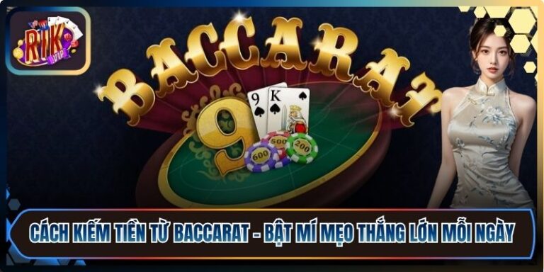 Cách Kiếm Tiền Từ Baccarat