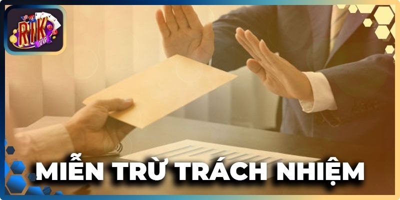 Chi tiết về miễn trừ trách nhiệm RikVip
